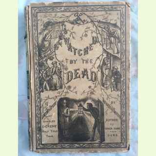 WATCHED BY THE DEAD. A  Loving Study of Dickens' Half -Told Tale.